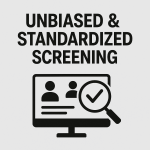 Unbiased & Standardized Screening